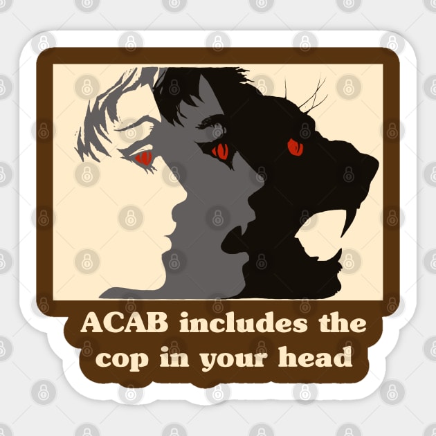 acab includes the cop in your head Sticker by goatwang